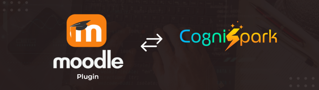 An Authoring Tool Plugin for Moodle – CogniSpark AI