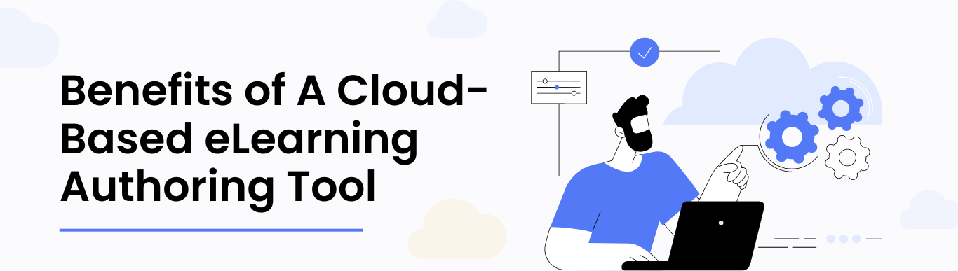 Potential benefits of a cloud-based eLearning authoring tool