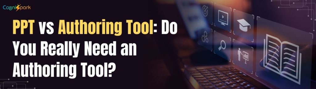 PPT vs Authoring Tool