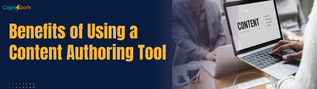 benefits of content authoring tools